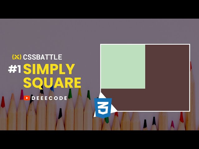CSS Battle Solution - #1 SIMPLY SQUARE