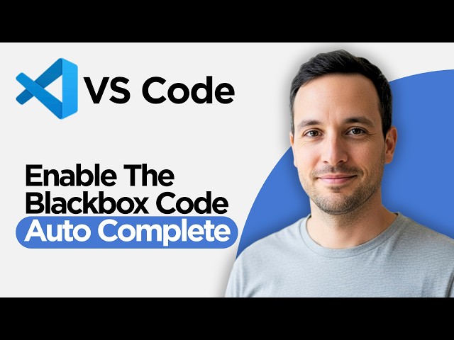 How to Enable the Blackbox Code Auto-Complete on VS Code (2026 Full Guide)