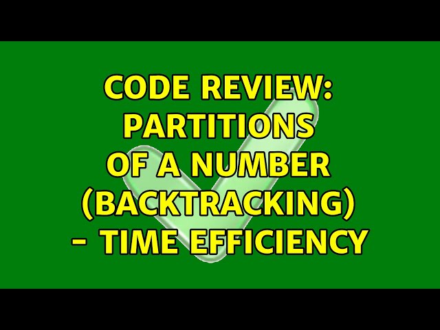 Code Review: Partitions of a number (backtracking) - time efficiency