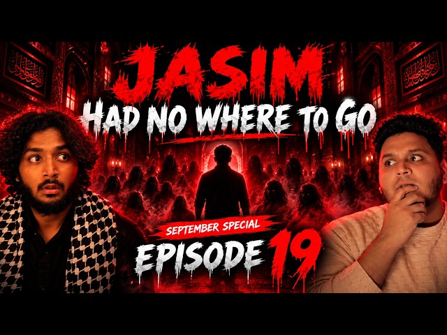 JASIM HAD NO WHERE TO GO | HORROR WITH HYDERABADIZ | EPISODE 19 | SEPTEMBER SPECIAL