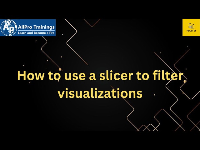 How to use a Slicer to filter Visualizations