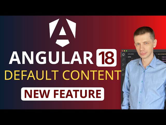 Angular 18 New Feature for ng-content: Default Content
