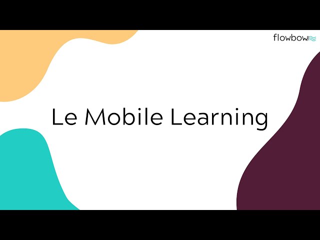 Le Mobile Learning : quand et pourquoi l'utiliser ?
