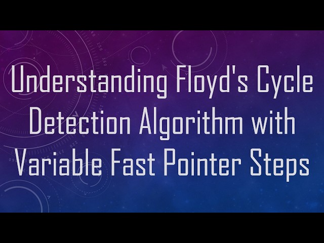Understanding Floyd's Cycle Detection Algorithm with Variable Fast Pointer Steps