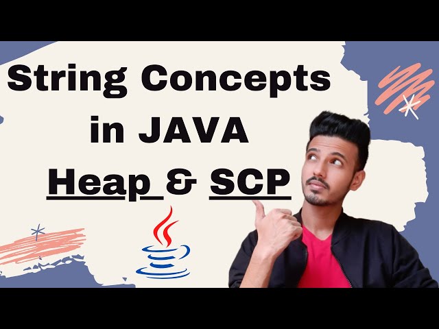 String In Java | String Advanced Concepts | What Is Heap Memory And String Constant Pool (SCP)
