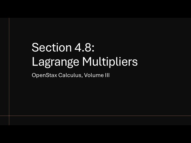 Lagrange Multipliers (OpenStax Calculus, Volume 3, Section 4.8)