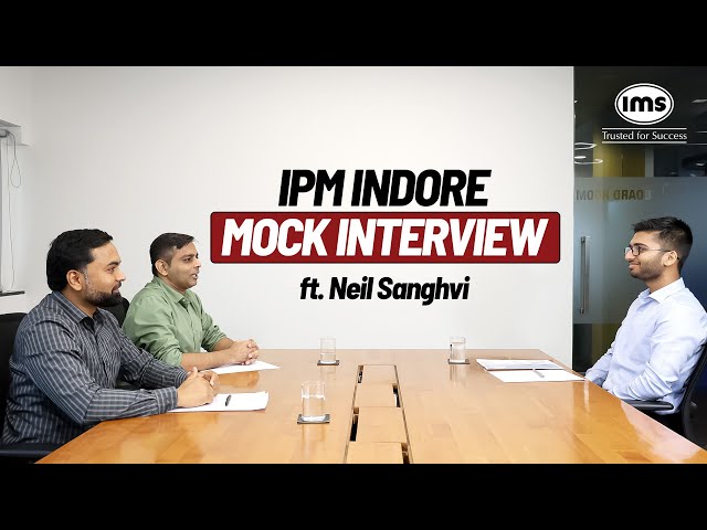 S1 - EP1 | IPM Indore Mock Interview ft.Neil Sanghavi | IMS Mock Interview Series