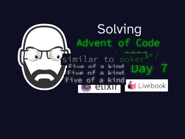 Solving AoC 2023 Day 7 in Elixir Livebook
