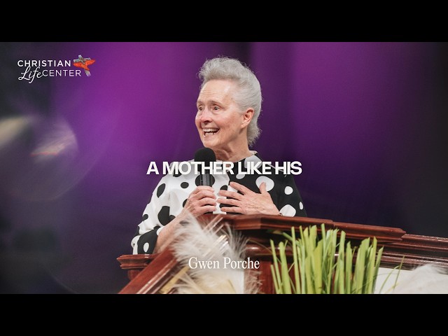Sunday - May 10, 2026 - A Mother Like His - Gwen Porche