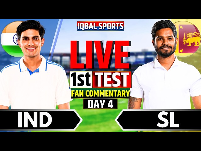 🔴LIVE: India vs Sri Lanka 1st Test, Day 4 Fan Commentary | Live Cricket Match Today | IND vs SL Live