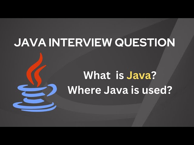 What is Java | Where Java is Used | Java Interview Question and Answer