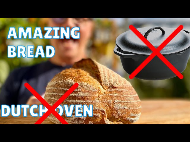 No Dutch Oven? This is How YOU Make Amazing Bread Without A Dutch Oven