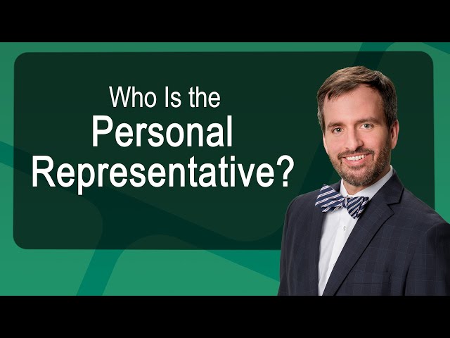 Who Is the Personal Representative?