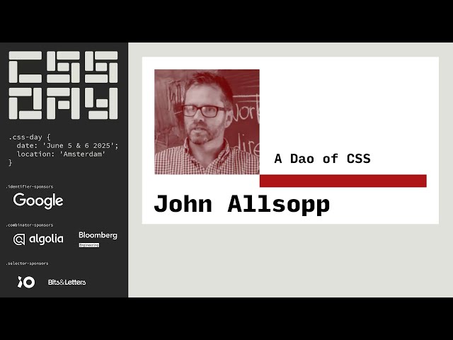 A Dao of CSS - John Allsopp - CSS Day 2025