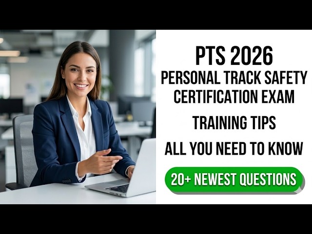 PTS 2026 Mastery: Personal Track Safety Certification Training Tips and Guide