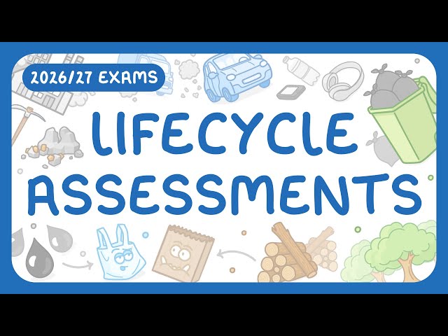 GCSE Chemistry - Lifecycle Assessments (LCAs) - Stages | Examples | Limitations (2026/27 exams)