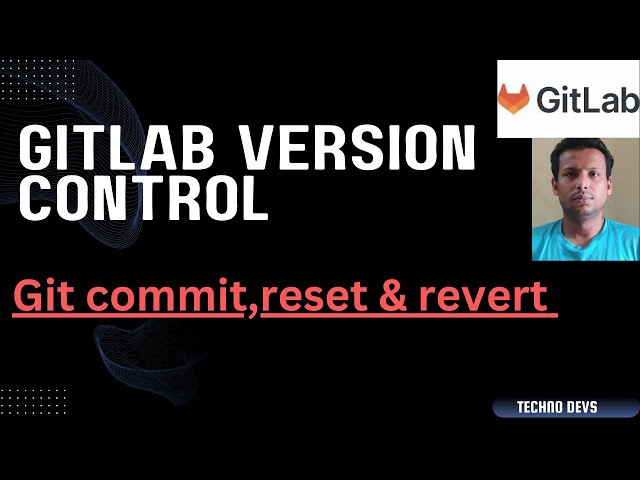 GitLab Version Control: How to Revert and Reset Commits | Step-by-Step Guide