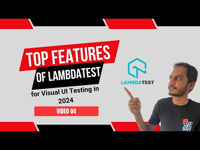 Top Features of LambdaTest for Visual UI Testing in 2024