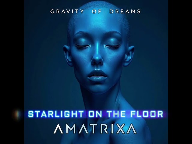 23.  Amatrixa -  Starlight on the Floor (AUDIO)