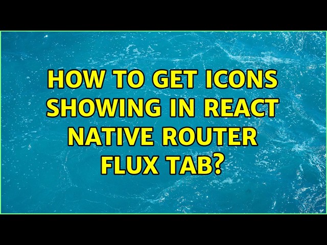 How to get icons showing in React Native Router Flux tab? (2 Solutions!!)