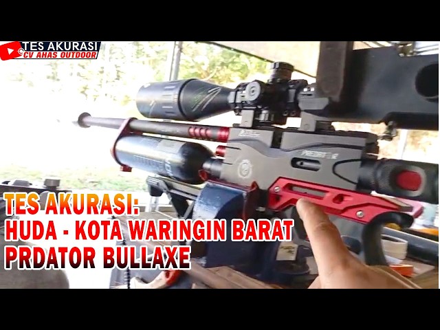 TES AKURASI SENAPAN ANGIN PREDATOR BULLAX PSANAN BOS HUDA, KOTA WARINGIN BARAT