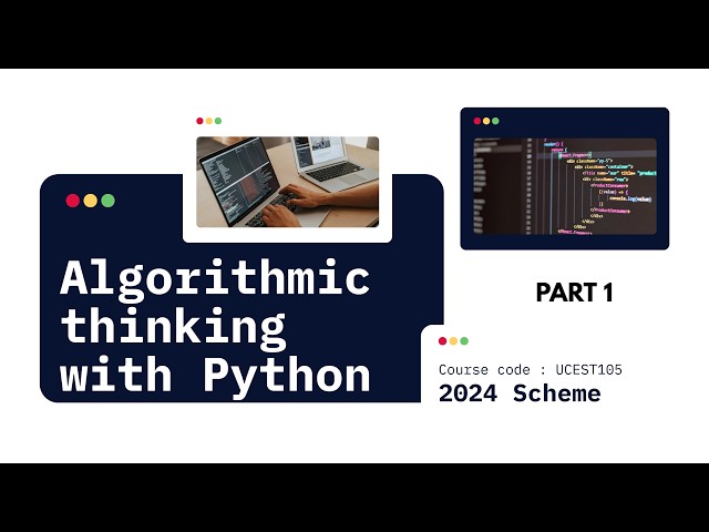 Introduction & Syllabus Module 1 | Algorithmic Thinking with Python (UCEST105)  | KTU S1 2024 Scheme