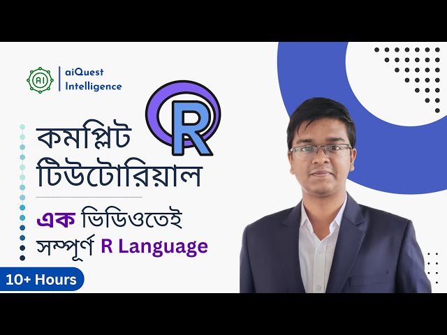 Complete R Programming for Statistics & Data Analytics | 10-hour Tutorial | Bangla R Language Course