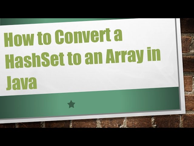 How to Convert a HashSet to an Array in Java