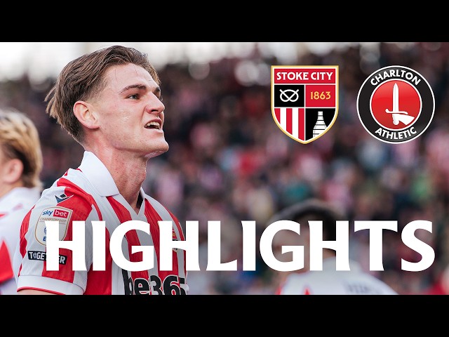 Devenny's DREAM debut! 🤩 Stoke City 4-0 Charlton Athletic | Highlights
