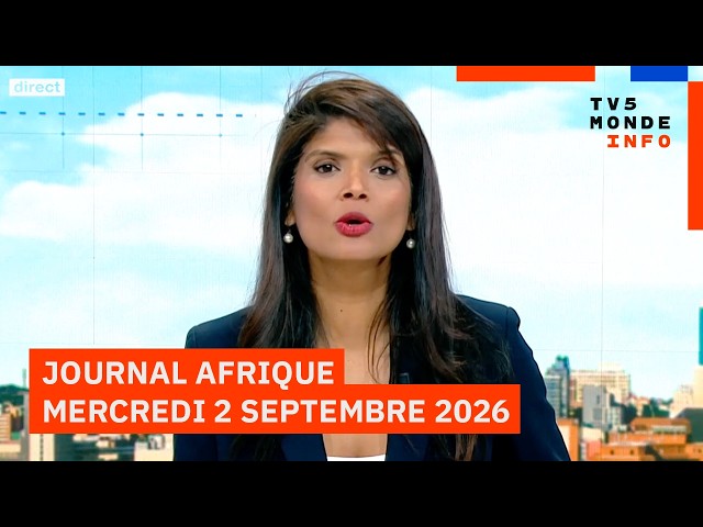 Le journal Afrique du mercredi 2 septembre sur TV5MONDE