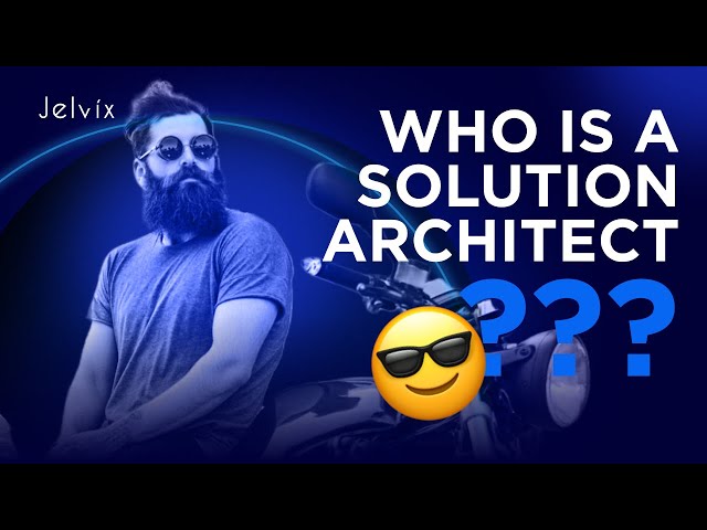 What is a SOLUTION ARCHITECT?