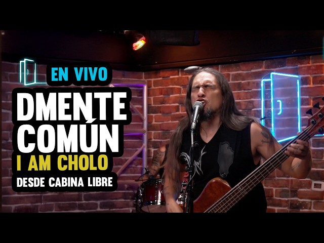 DMENTE COMÚN - IM CHOLO | Desde Cabina Libre