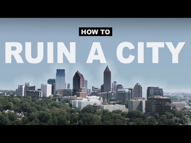 Atlanta: How To Ruin A City
