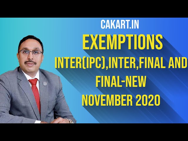 Exemptions Intermediate(IPC),Inter, Final and Final-New November 2020