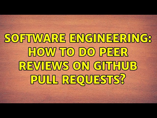 Software Engineering: How to do peer reviews on GitHub pull requests?