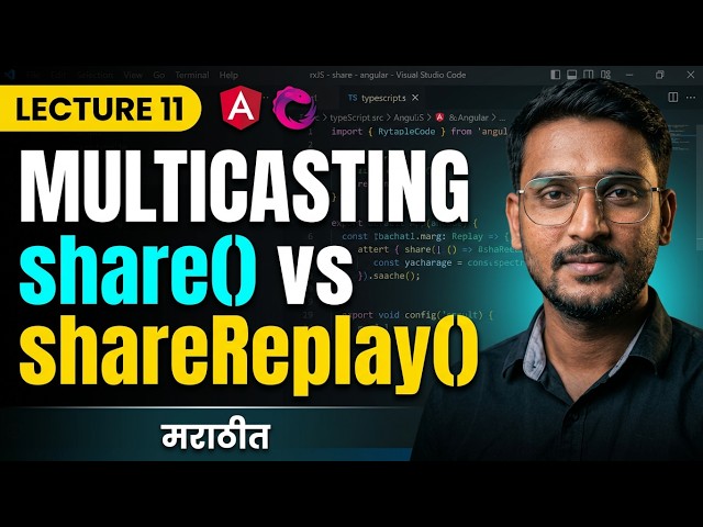 RxJS Multicasting in Angular Explained | share, shareReplay & Cold vs Hot Observables | Session 11