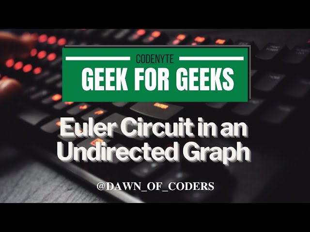 Day-33 GFG (Euler Circuit in an Undirected Graph)