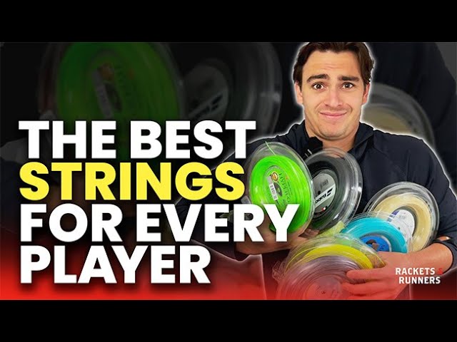 These are the BEST Strings for EVERY type of tennis player!! | Rackets & Runners