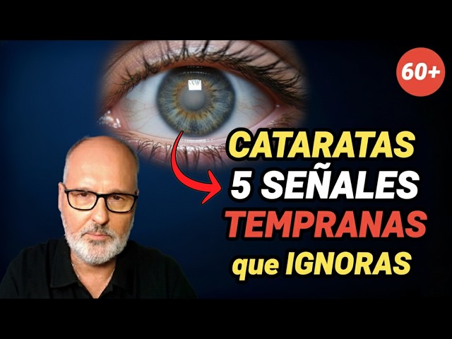 CATARATAS: 5 Señales TEMPRANAS que Ignoras (Cómo Frenarlas Después de los 60)