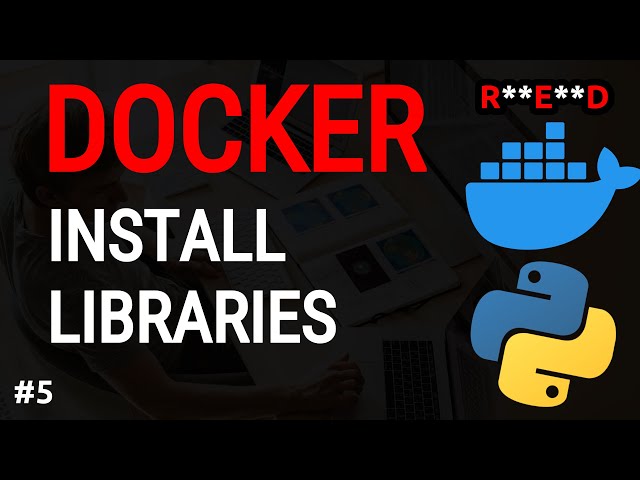 Docker Python Tutorial #5: Installing Python Libraries into Docker container, Dockerfile