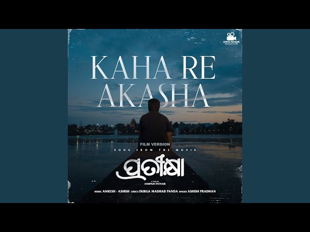 Kaha Re Akasha - Film Version