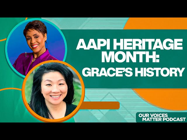 AAPI Heritage Month: Grace's Story - OVM 90 - Our Voices Matter with Linda Lorelle