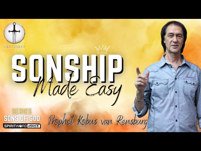 Sonship made easy | Prophet Kobus van Rensburg