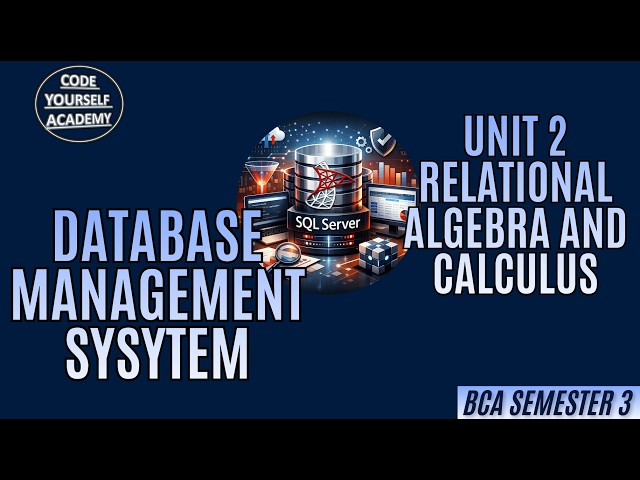Unit 2 Part 2 Relational Algebra and Calculus | DBMS | Semester 3 | BCA