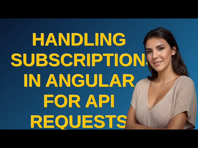 Handling subscriptions in Angular for API Requests Memory leaks