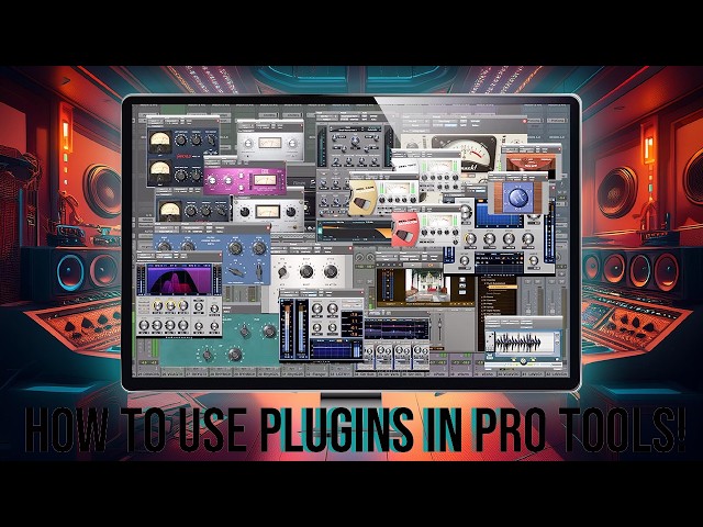How To Use Plugins In Pro Tools