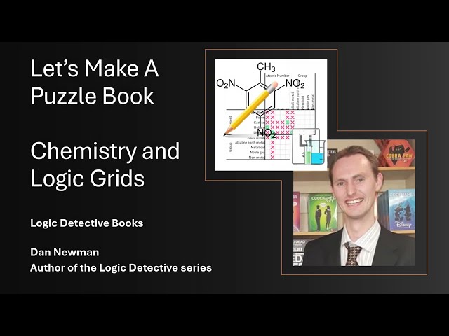 Let's make a Puzzle Book - Chemistry and Logic Grids