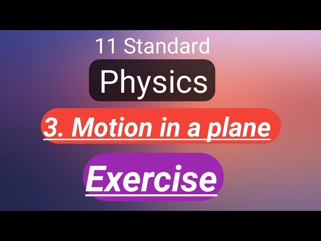 11th standard |New Syllabus | Ch. 3 Motion in a plane exercise by study with vishal.