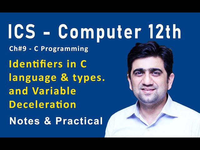 ICS - Computer 12th - Ch#9 - C Programming | Identifiers in C & types & Variable Deceleration?