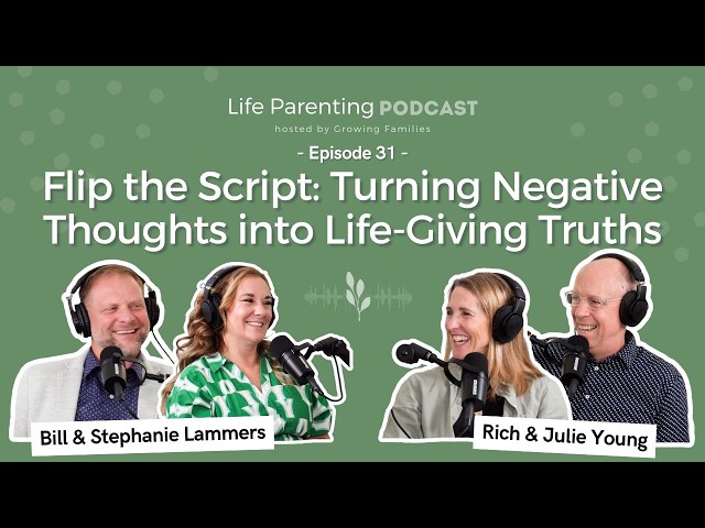 Flip the Script: Turning Negative Thoughts into Life-Giving Truths (with Bill & Stephanie Lammers)
